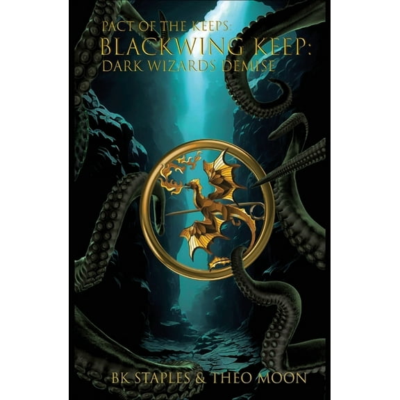 Pact of the Keeps Blackwing Keep: Dark Wizards Demise, (Paperback)