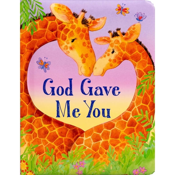 God Gave Me You (Board Book)