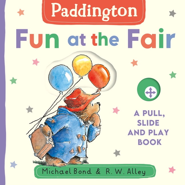 Paddington: Fun at the Fair: A Pull, Slide and Play Book, (Hardcover)