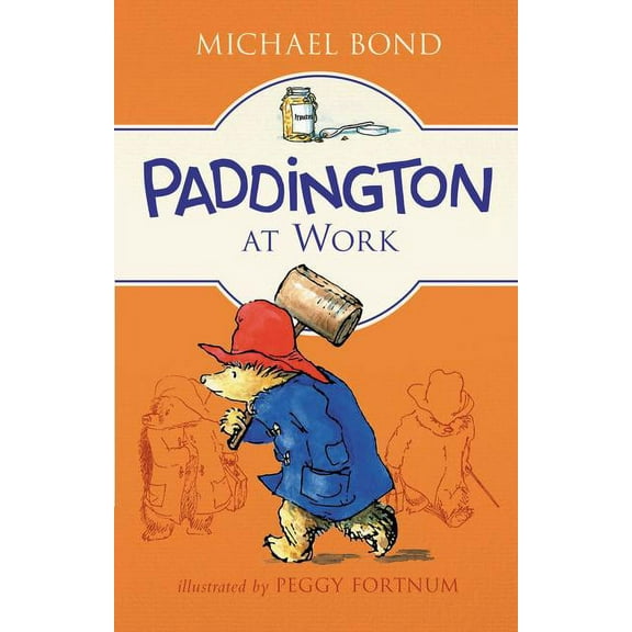 Paddington Paddington at Work, (Hardcover)