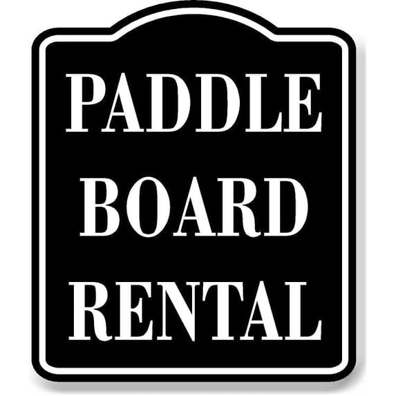 Board Rentals Sign Paddle Board Rental BLACK Aluminum Composite Sign, 20