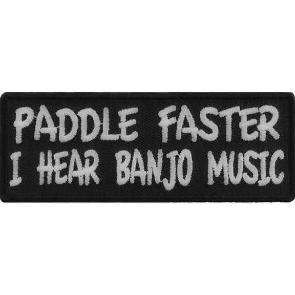 Paddle Faster I Hear Banjo Music Funny Iron on Patch
