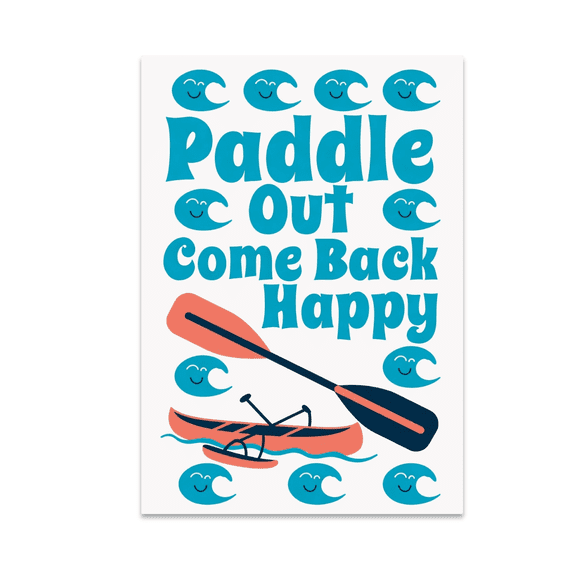 Paddle Out Come Back Happy - Lake House Canoeing Decor - 13x19 Poster Print