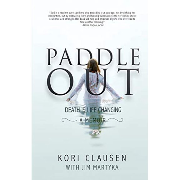 Pre-Owned Paddle Out: Death Is Life Changing (Paperback) 1949616096 9781949616095