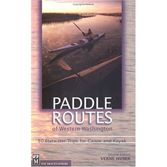Pre-Owned Paddle Routes of Western Washington: 50 Flatwater Trips for Canoe and Kayak (Paperback) 0898866308 9780898866308