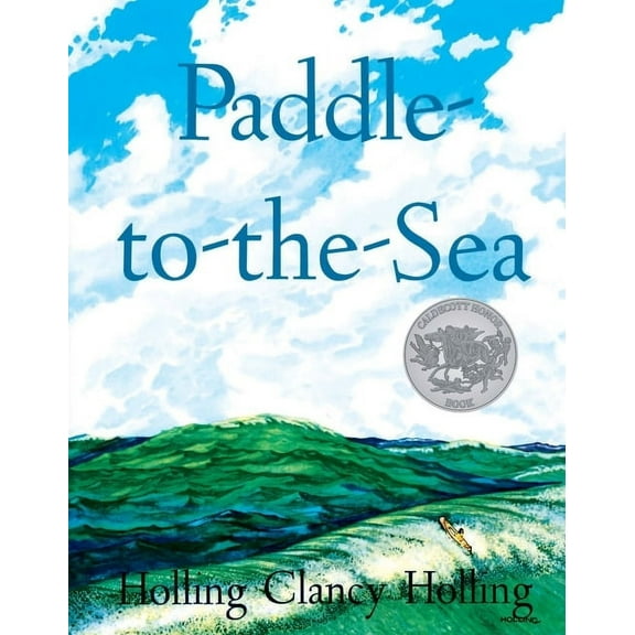 Paddle-To-The-Sea: A Caldecott Honor Award Winner, (Hardcover)