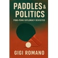 thumbnail image 1 of Paddles &amp; Politics: Ping-Pong Diplomacy Revisited, (Paperback), 1 of 1