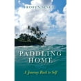 thumbnail image 1 of Paddling Home - A Journey Back to Self (Paperback), 1 of 1