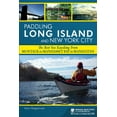 thumbnail image 1 of Paddling Long Island and New York City: The Best Sea Kayaking from Montauk to Manhasset Bay to Manhattan, (Paperback), 1 of 1