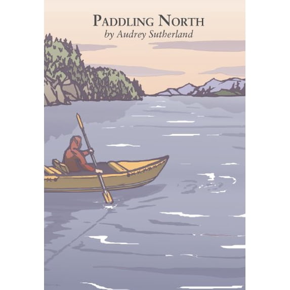 Pre-Owned Paddling North: A Solo Adventure Along the Inside Passage, 9780980122756, 0980122759, Hardcover, 1 edition