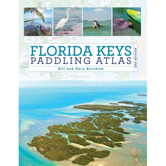 Paddling Florida Keys Paddling Atlas, (Paperback)