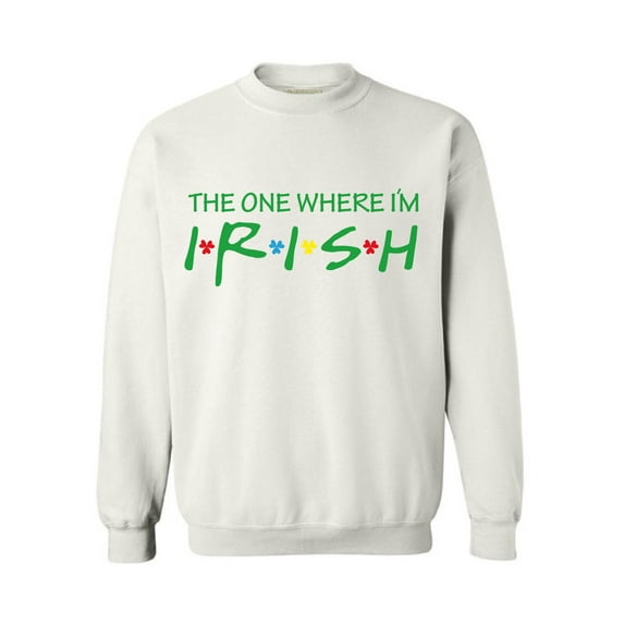 Paddys Day 2021 Sweater Lucky Irish The One Where I'm Irish Graphic Saint Patrick's Day Unisex Sweatshirt