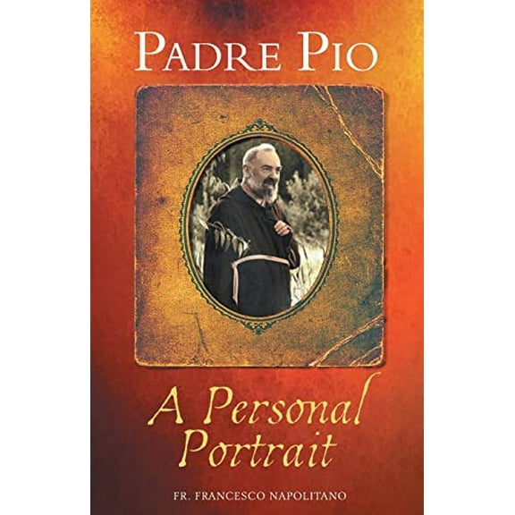 Pre-Owned Padre Pio: A Personal Portrait (Paperback) 1632531364 9781632531360