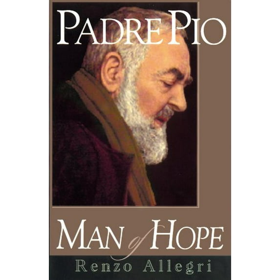 Pre-Owned Padre Pio: Man of Hope (Paperback) 1569551383 9781569551387