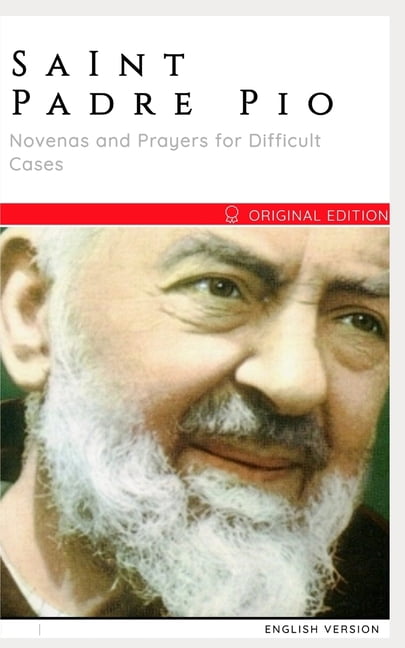 Padre Pio Novena: Powerful Healing & Miracle Prayers: Prayers for Protection, Anxiety Relief, Couples, Health & Impossib, (Paperback)