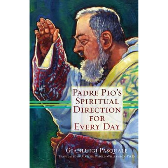 Pre-Owned Gianluigi Pasquale: Padre Pio's Spiritual Direction for Every Day, Book 1 (Paperback)