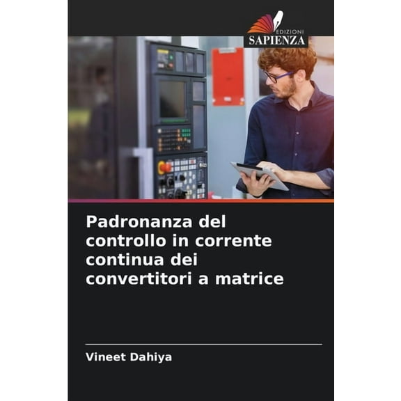 Padronanza del controllo in corrente continua dei convertitori a matrice, (Paperback)