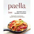 thumbnail image 1 of Paella Recipes with Global Flavors: Sharing the Love of Iconic Spanish Cuisine and Side Dishes (Paperback), 1 of 1