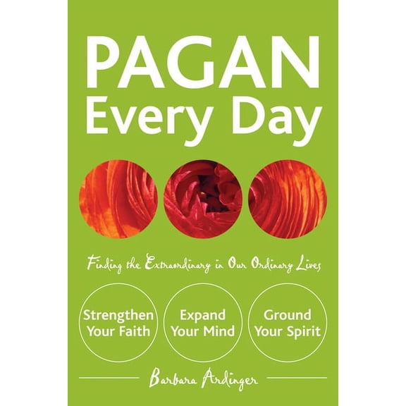 Pagan Every Day : Finding the Extraordinary in Our Ordinary Lives (Paperback)