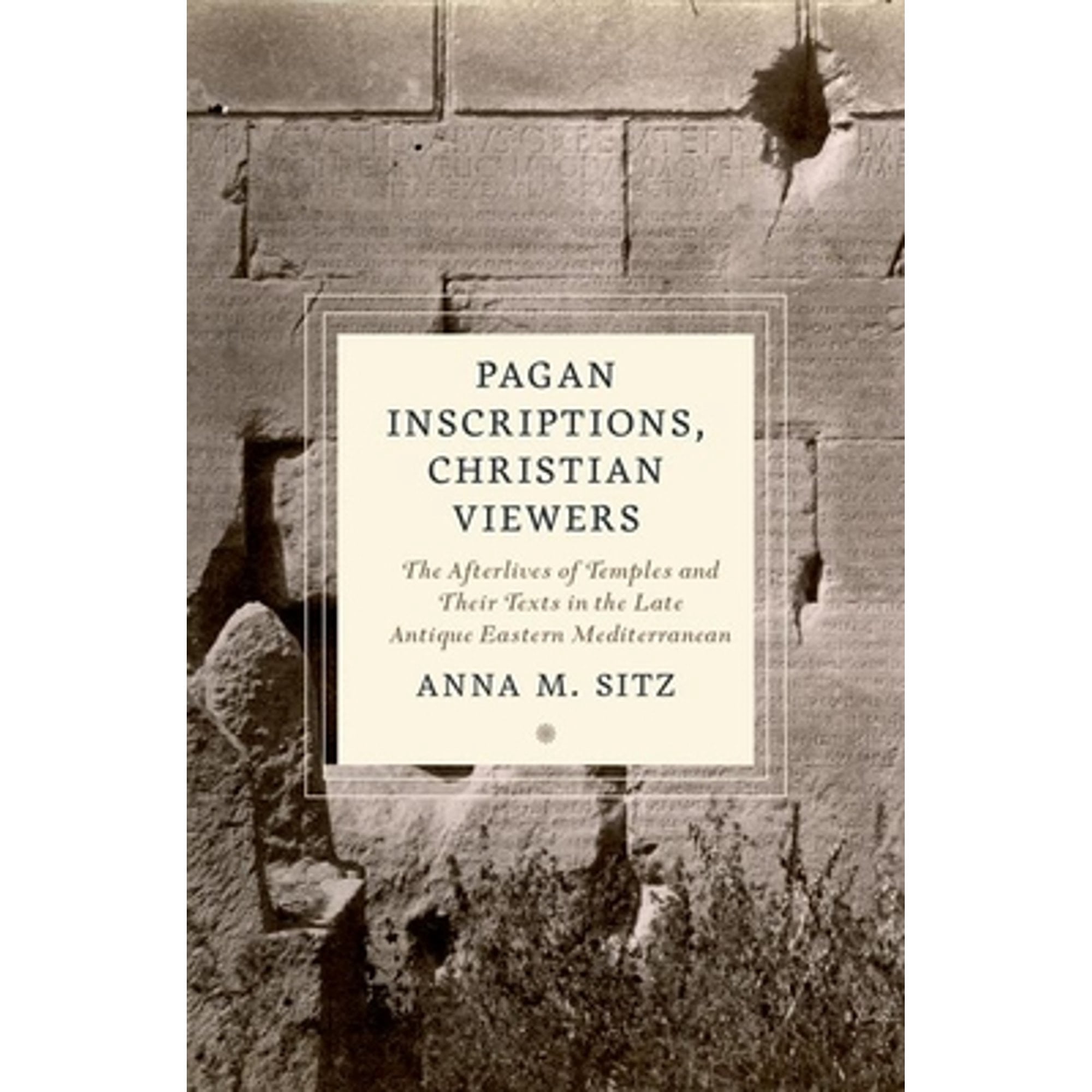 Short Religious Inscriptions Pre-Owned Pagan Inscriptions, Christian Viewers: The Afterlives of ...