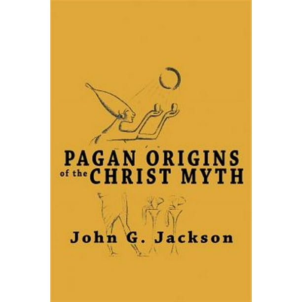 Pagan Origins of the Christ Myth (Paperback) Walmart Business Supplies