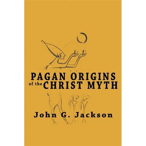 Pagan Origins of the Christ Myth (Paperback)