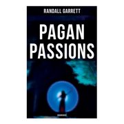 Pagan Passions Unabridged, Paperback