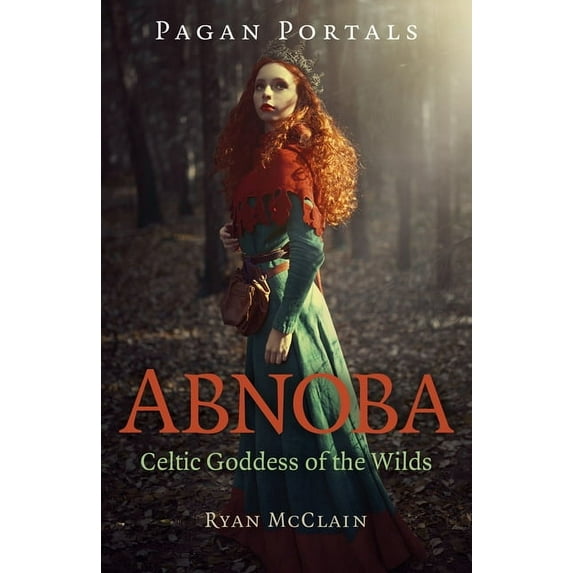 Pagan Portals - Abnoba: Celtic Goddess of the Wilds, (Paperback)