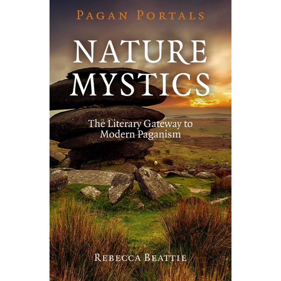 Pagan Portals - Nature Mystics, (Paperback)