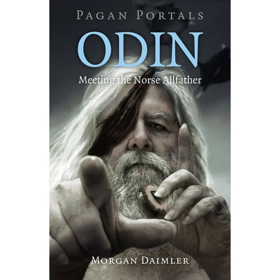 Pagan Portals - Odin: Meeting the Norse Allfather, (Paperback)