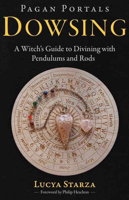 Pagan Portals Pagan Portals - Dowsing: A Witch's Guide to Divining with Pendulums and Rods, (Paperback)