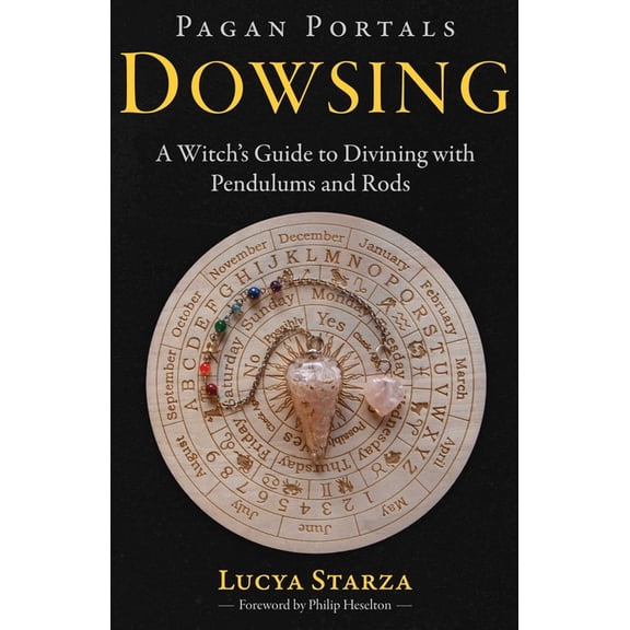 Pagan Portals Pagan Portals - Dowsing: A Witch's Guide to Divining with Pendulums and Rods, (Paperback)