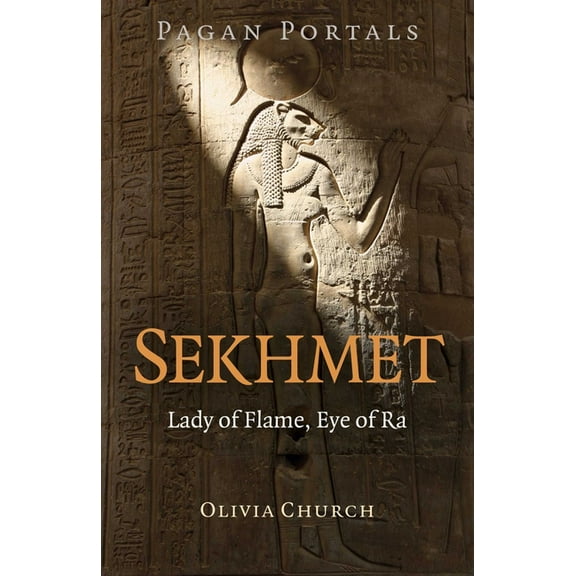Pagan Portals - Sekhmet: Lady of Flame, Eye of Ra, (Paperback)