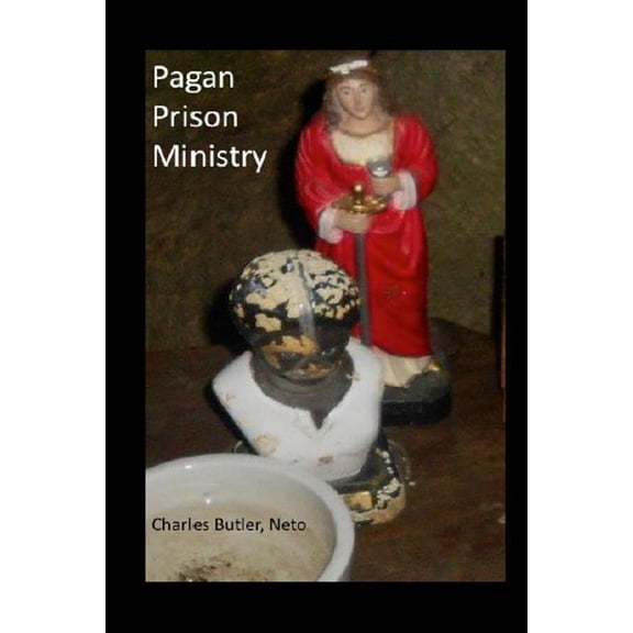 Pagan Prison Ministry: Working with Incarcerated People, Returning Citizens, Allies, and the Criminal Justice System (Paperback)