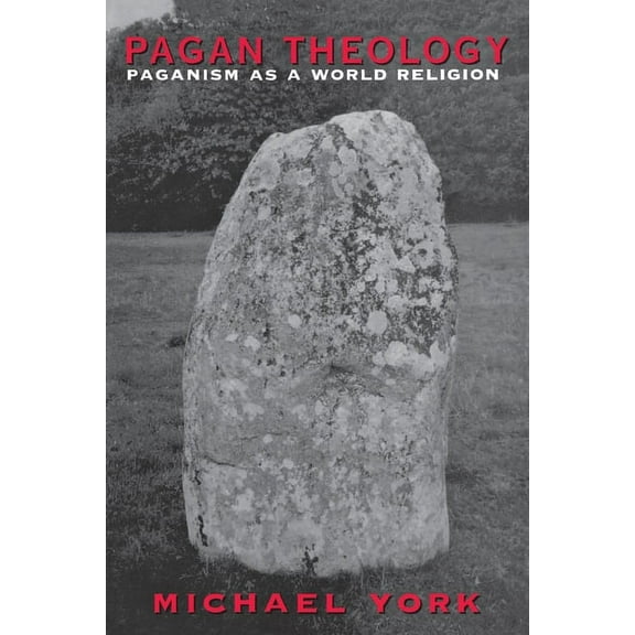 Pagan Theology: Paganism as a World Religion, (Paperback)