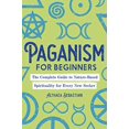 thumbnail image 1 of Pre-Owned Paganism for Beginners: The Complete Guide to Nature-Based Spirituality for Every New Seeker (Paperback) 1646117050 9781646117055, 1 of 1