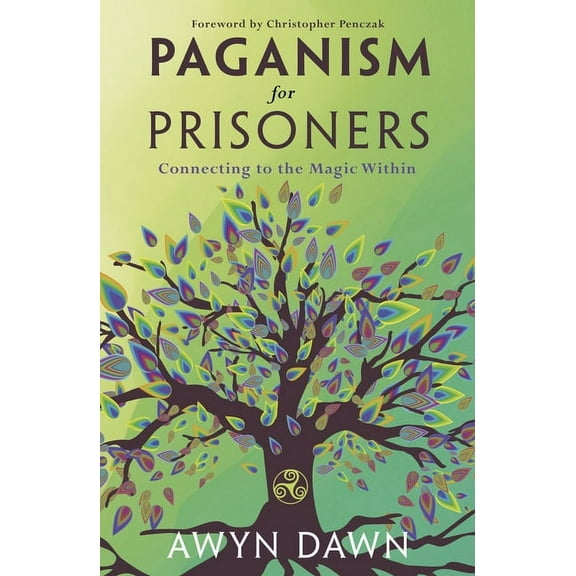Paganism for Prisoners: Connecting to the Magic Within (Paperback)