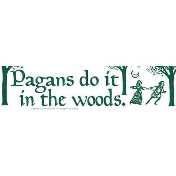 Pagans Do It In The Woods bumper sticker | Trending Now