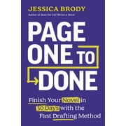 Page One to Done Finish Your Novel in 30 Days with the Fast Drafting Method, Paperback