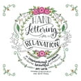 thumbnail image 1 of Hand Lettering for Relaxation: An Inspirational Workbook for Creating Beautiful Lettered Art [Paperback] Latta, Amy, 1 of 1