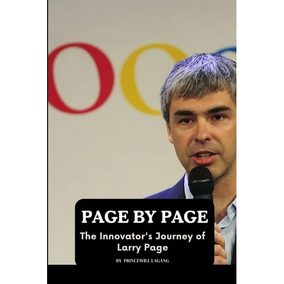 Page by Page: The Innovator's Journey of Larry Page, (Paperback)