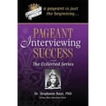 thumbnail image 1 of Pre-Owned Pageant Interviewing Success: The Collected Series (Paperback) 1943193118 9781943193110, 1 of 1