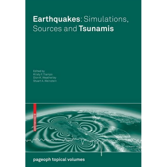 Pageoph Topical Volumes Earthquakes: Simulations, Sources and Tsunamis, (Paperback)