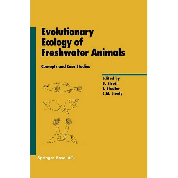 Pageoph Topical Volumes Evolutionary Ecology of Freshwater Animals: Concepts and Case Studies, Book 82, (Hardcover)
