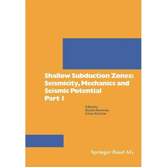 Pageoph Topical Volumes Shallow Subduction Zones: Seismicity, Mechanics and Seismic Potential Part 1, (Hardcover)