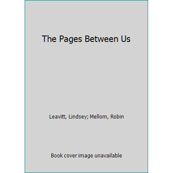 Pre-Owned The Pages Between Us (Hardcover) 006237771X 9780062377715