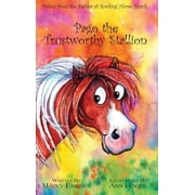 Pago the Trustworthy Stallion Fables from the Stables at Rocking Horse Ranch..., Hardcover