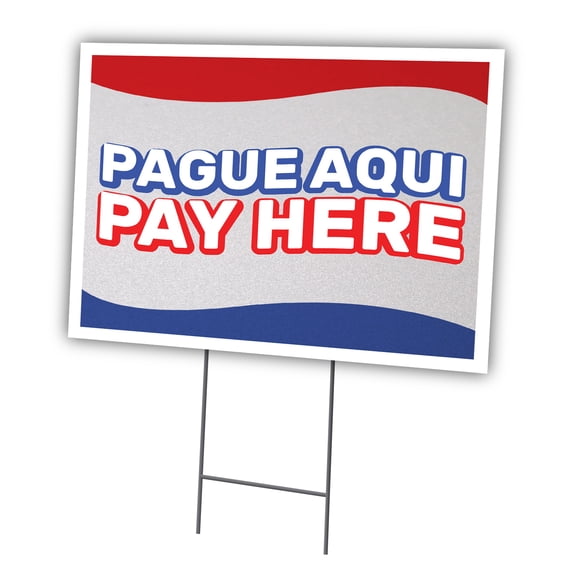 Pague Aqui 12" X 16" Yard Sign & Stake | Advertise Your Business | Stake Included Double Sided Image | Made in The USA
