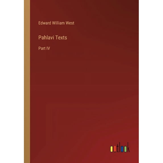 Pahlavi Texts: Part IV (Paperback)