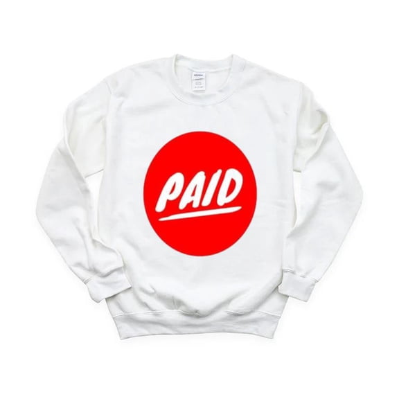 Paid Funny Money Hustle Grind Work Hard Play Hard Cool Sweatshirt, for men & women, up to size 5XL